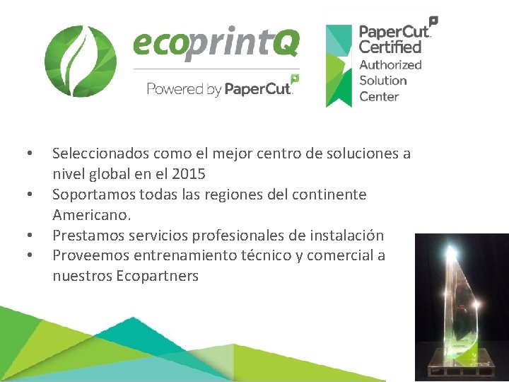  • • Seleccionados como el mejor centro de soluciones a nivel global en