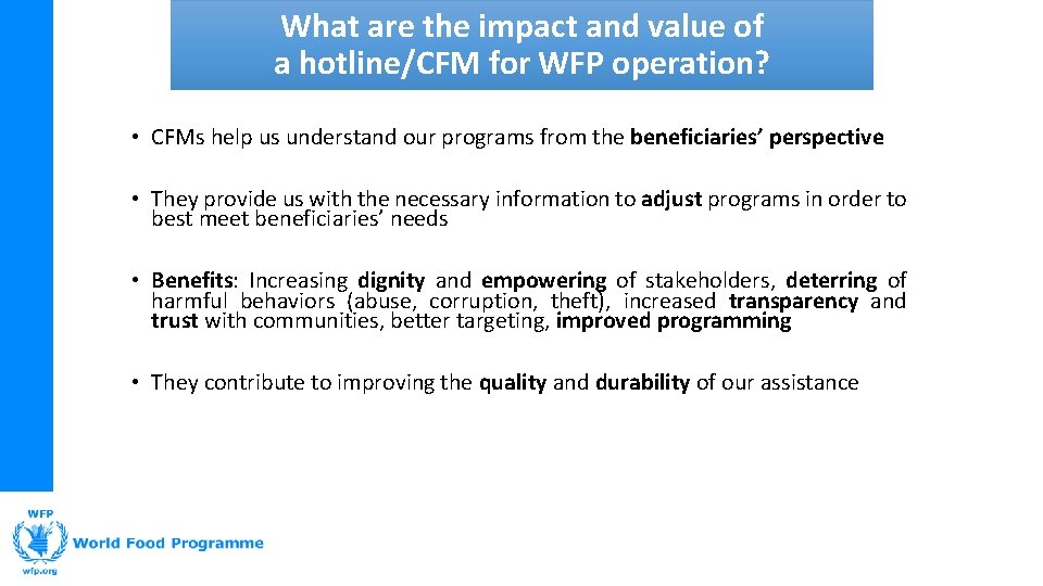 What are the impact and value of a hotline/CFM for WFP operation? • CFMs