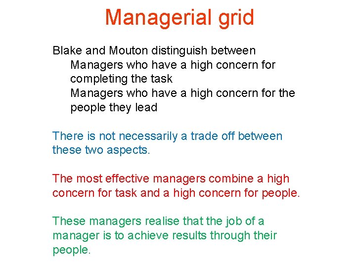 Managerial grid Blake and Mouton distinguish between Managers who have a high concern for