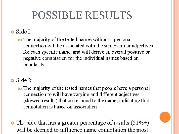 POSSIBLE RESULTS Side I: The majority of the tested names without a personal connection