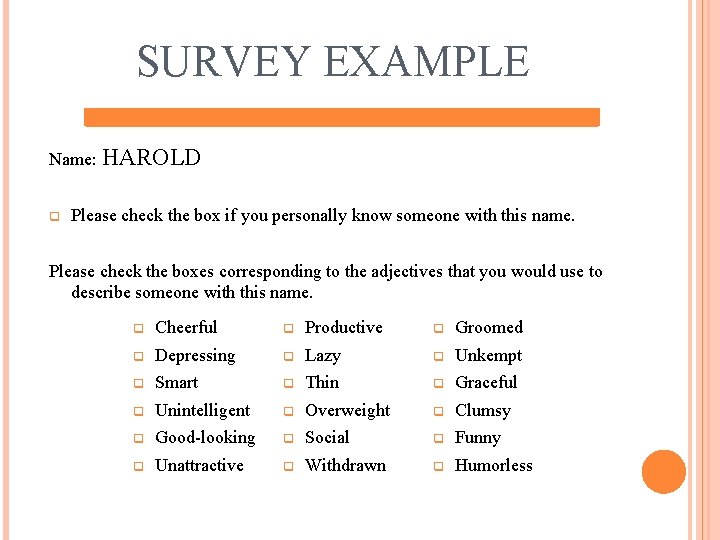 SURVEY EXAMPLE Name: HAROLD q Please check the box if you personally know someone