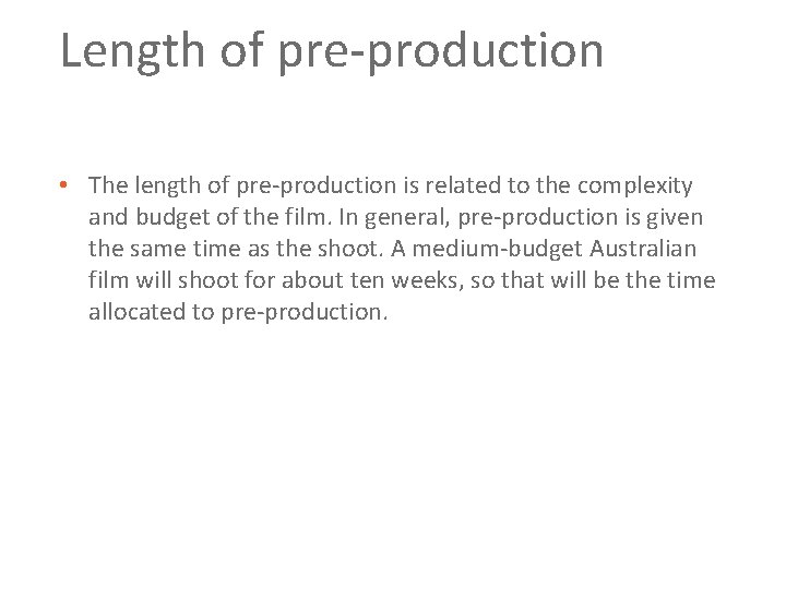 Length of pre production • The length of pre production is related to the