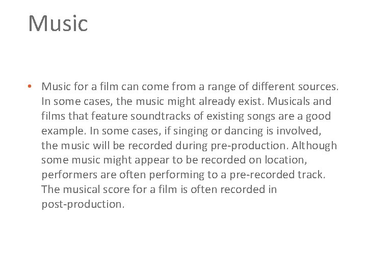 Music • Music for a film can come from a range of different sources.