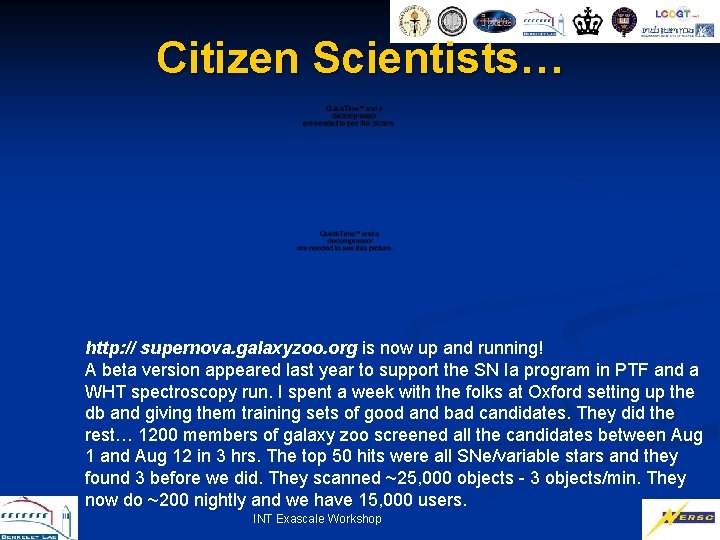 Citizen Scientists… http: // supernova. galaxyzoo. org is now up and running! A beta