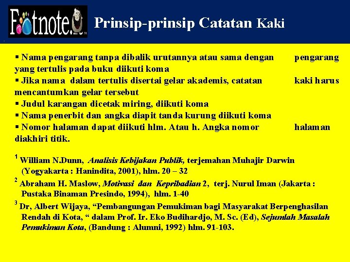 Prinsip-prinsip Catatan Kaki. § Nama pengarang tanpa dibalik urutannya atau sama dengan yang tertulis