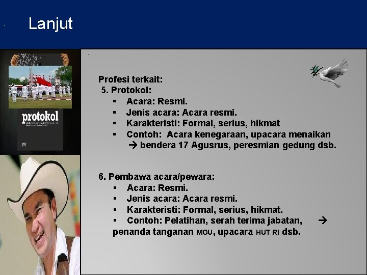 . Lanjut. Profesi terkait: 5. Protokol: § Acara: Resmi. § Jenis acara: Acara resmi.