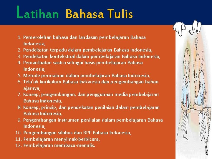 Latihan Bahasa Tulis 1. Pemerolehan bahasa dan landasan pembelajaran Bahasa Indonesia, 2. Pendekatan terpadu