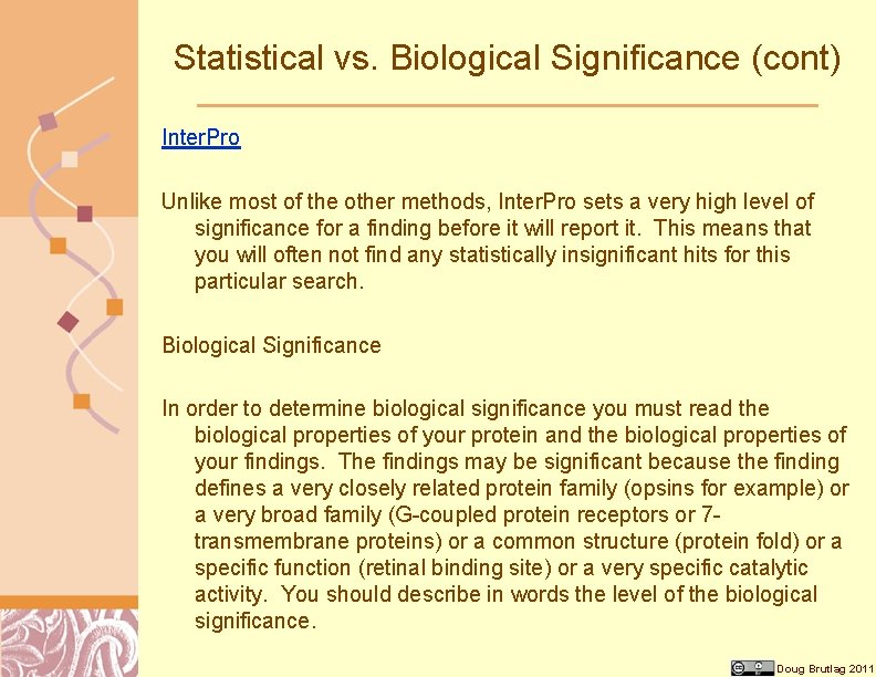 Statistical vs. Biological Significance (cont) Inter. Pro Unlike most of the other methods, Inter.