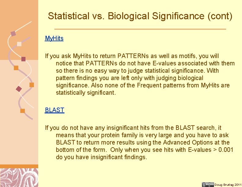 Statistical vs. Biological Significance (cont) My. Hits If you ask My. Hits to return