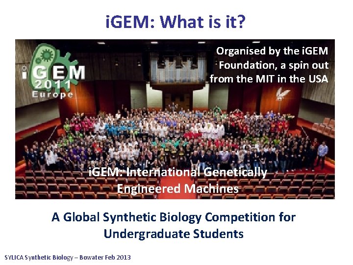 i. GEM: What is it? Organised by the i. GEM Foundation, a spin out