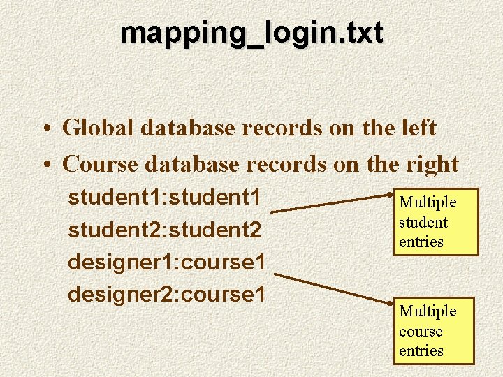 mapping_login. txt • Global database records on the left • Course database records on