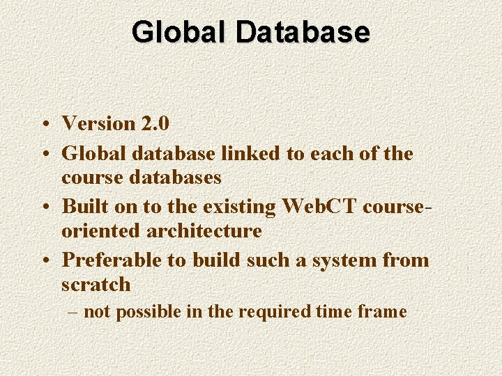 Global Database • Version 2. 0 • Global database linked to each of the