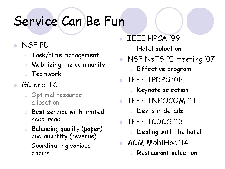 Service Can Be Fun ● NSF PD ○ ○ ○ ● Task/time management Mobilizing