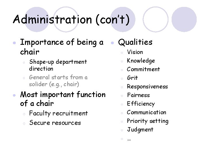 Administration (con’t) ● Importance of being a ● Qualities ○ Vision chair ○ ○