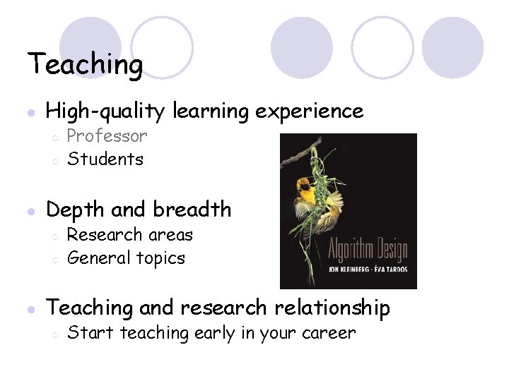 Teaching ● High-quality learning experience ○ ○ ● Depth and breadth ○ ○ ●