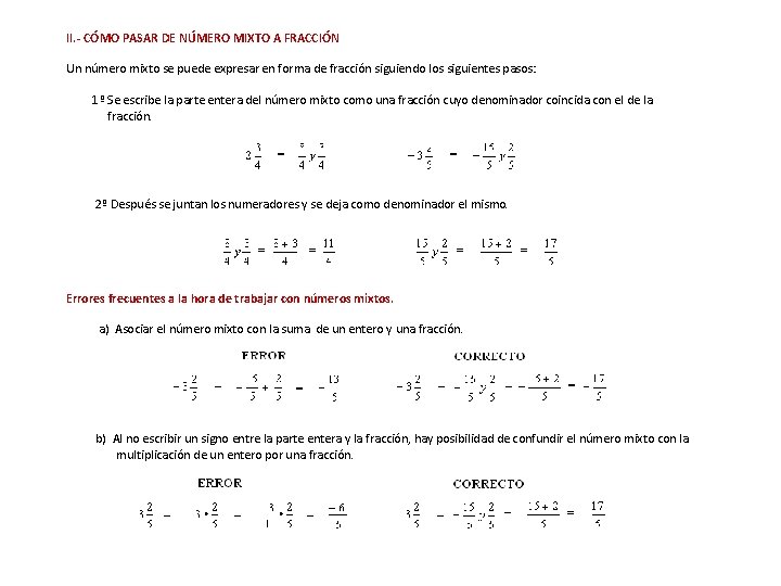 II. - CÓMO PASAR DE NÚMERO MIXTO A FRACCIÓN Un número mixto se puede