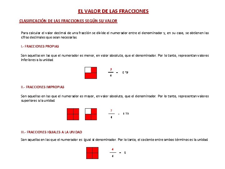 EL VALOR DE LAS FRACCIONES CLASIFICACIÓN DE LAS FRACCIONES SEGÚN SU VALOR Para calcular