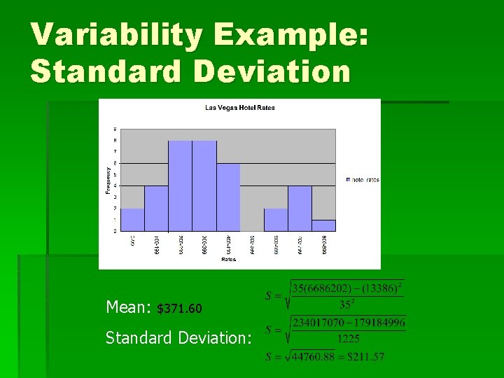 Variability Example: Standard Deviation Mean: $371. 60 Standard Deviation: 