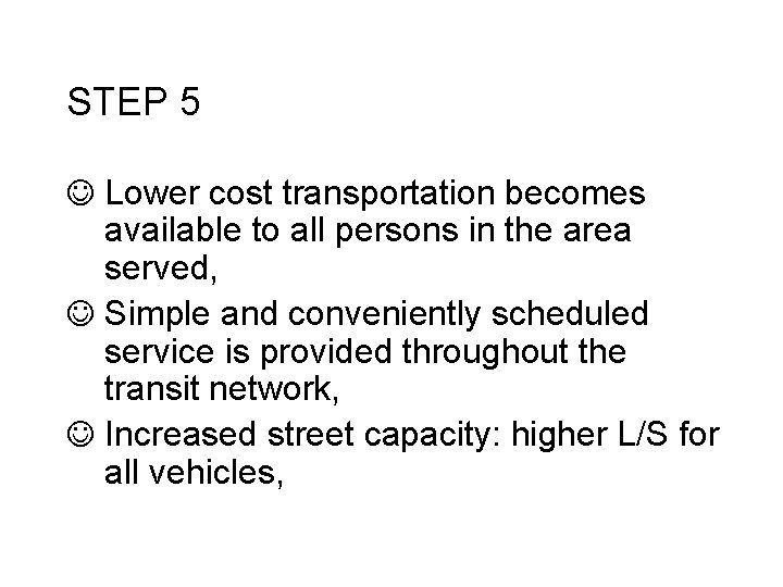 STEP 5 J Lower cost transportation becomes available to all persons in the area