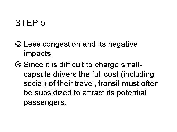 STEP 5 J Less congestion and its negative impacts, L Since it is difficult