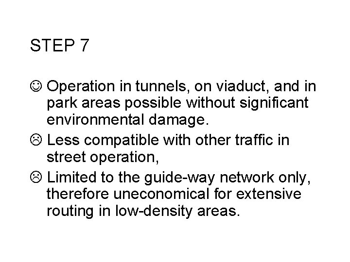 STEP 7 J Operation in tunnels, on viaduct, and in park areas possible without