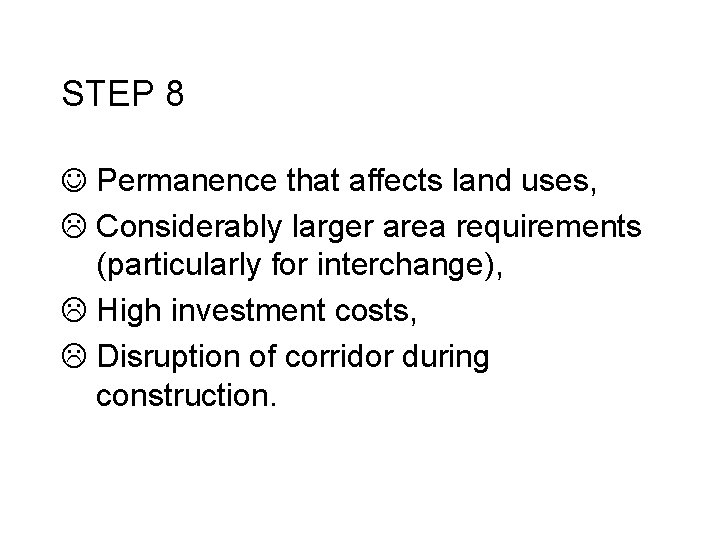 STEP 8 J Permanence that affects land uses, L Considerably larger area requirements (particularly