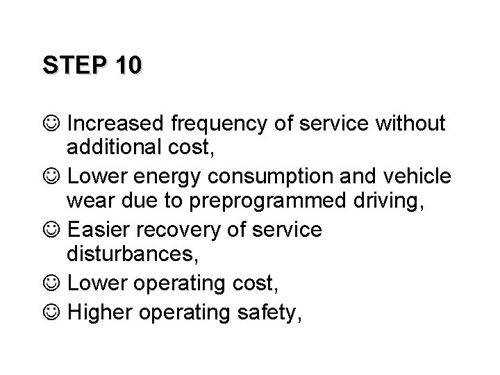 STEP 10 J Increased frequency of service without additional cost, J Lower energy consumption
