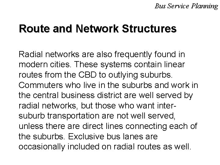 Bus Service Planning Route and Network Structures Radial networks are also frequently found in