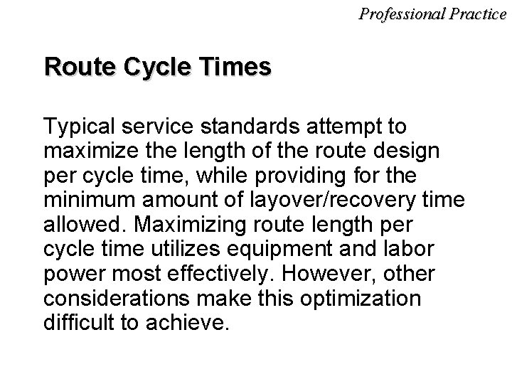 Professional Practice Route Cycle Times Typical service standards attempt to maximize the length of