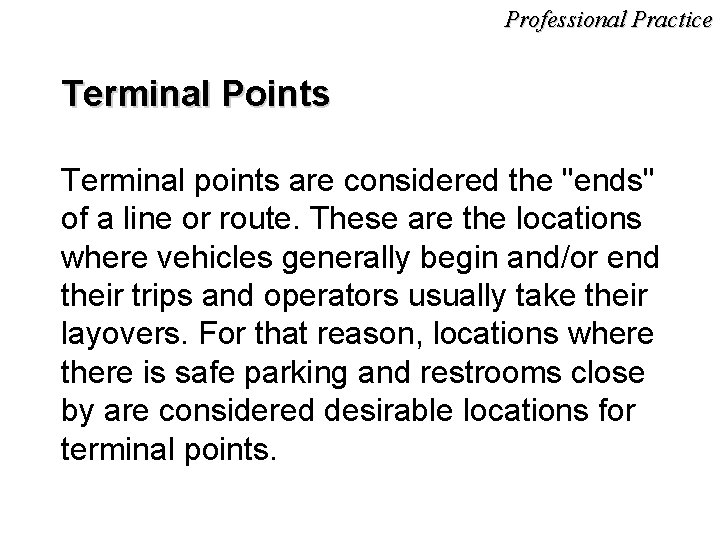 Professional Practice Terminal Points Terminal points are considered the "ends" of a line or