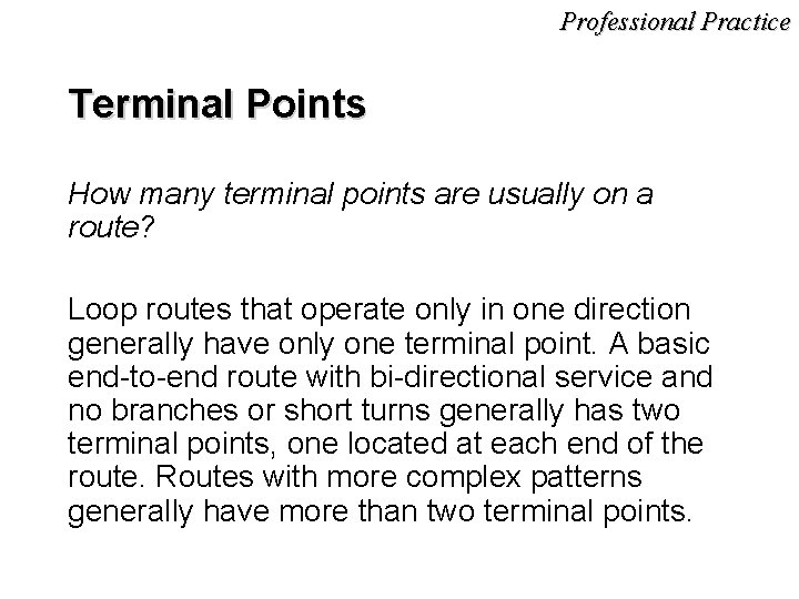 Professional Practice Terminal Points How many terminal points are usually on a route? Loop