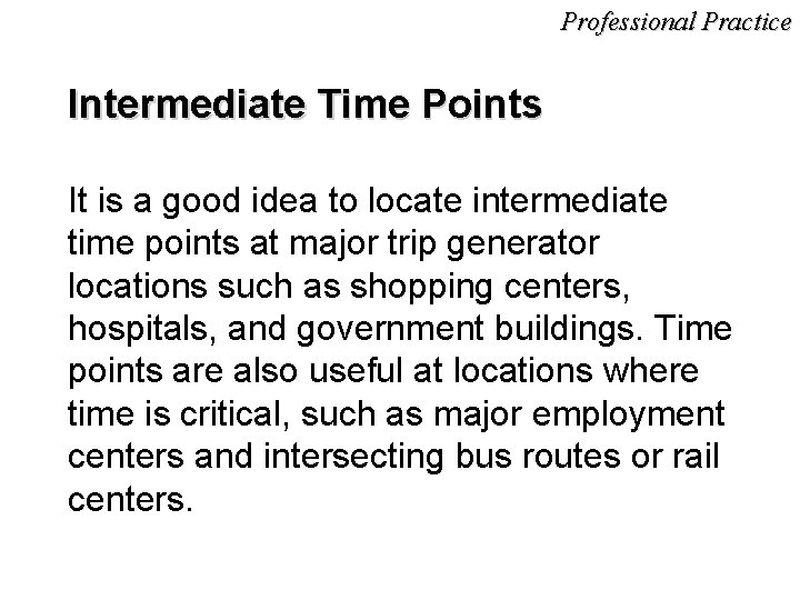 Professional Practice Intermediate Time Points It is a good idea to locate intermediate time