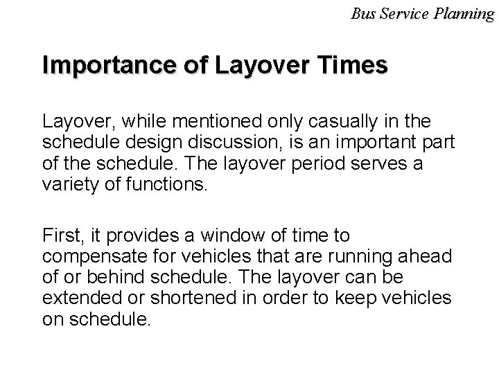 Bus Service Planning Importance of Layover Times Layover, while mentioned only casually in the