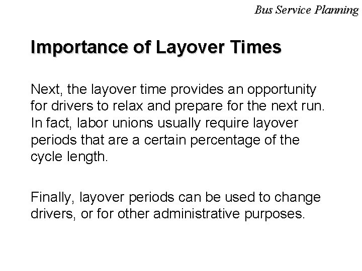 Bus Service Planning Importance of Layover Times Next, the layover time provides an opportunity