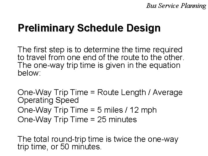 Bus Service Planning Preliminary Schedule Design The first step is to determine the time