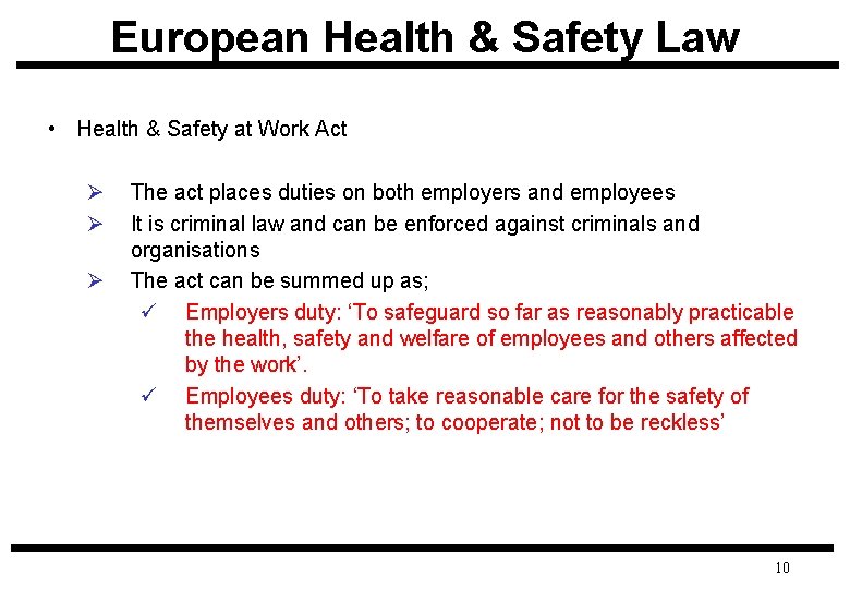 European Health & Safety Law • Health & Safety at Work Act Ø Ø
