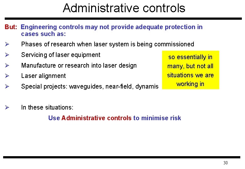 Administrative controls But: Engineering controls may not provide adequate protection in cases such as: