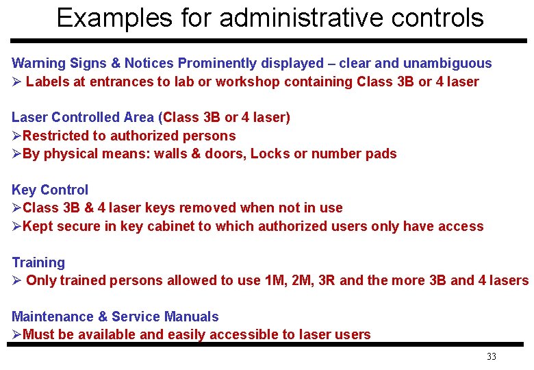 Examples for administrative controls Warning Signs & Notices Prominently displayed – clear and unambiguous