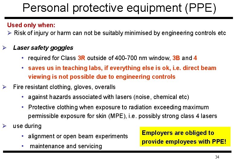Personal protective equipment (PPE) Used only when: Ø Risk of injury or harm can