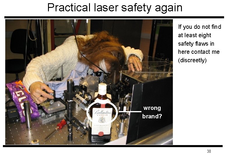 Practical laser safety again If you do not find at least eight safety flaws