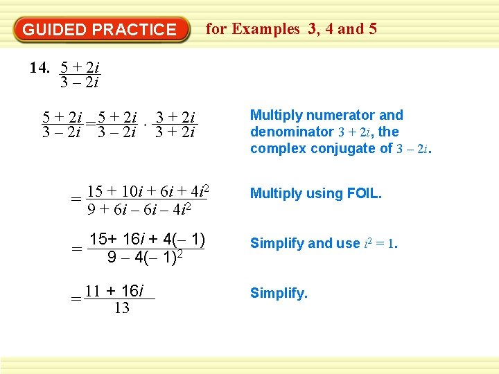 GUIDED PRACTICE for Examples 3, 4 and 5 14. 5 + 2 i 3