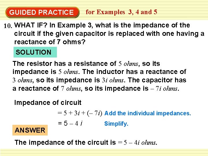 GUIDED PRACTICE for Examples 3, 4 and 5 10. WHAT IF? In Example 3,