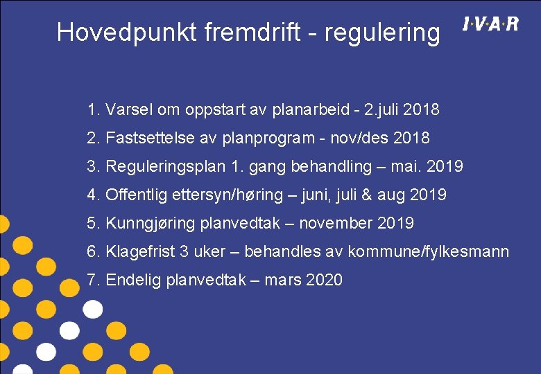 Hovedpunkt fremdrift - regulering 1. Varsel om oppstart av planarbeid - 2. juli 2018