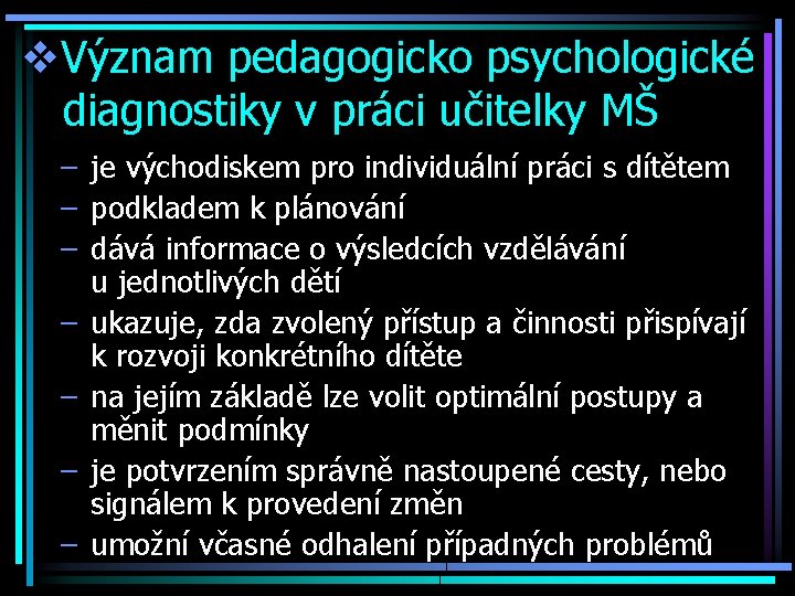 v. Význam pedagogicko psychologické diagnostiky v práci učitelky MŠ – je východiskem pro individuální