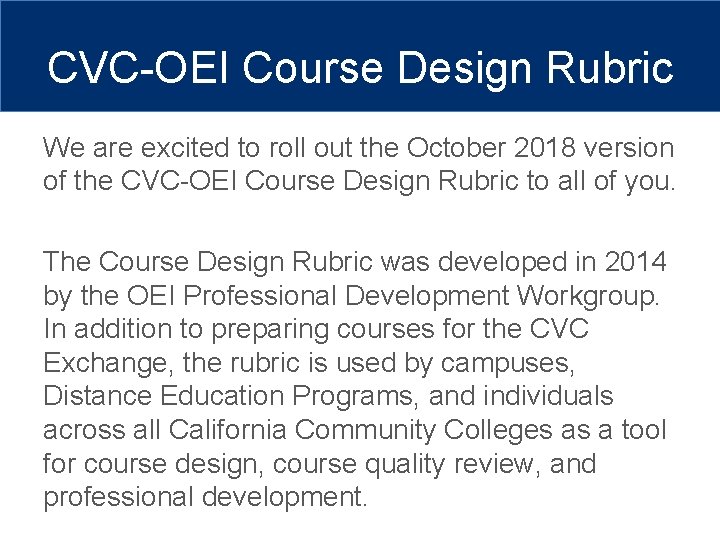 CVC-OEI Course Design Rubric We are excited to roll out the October 2018 version