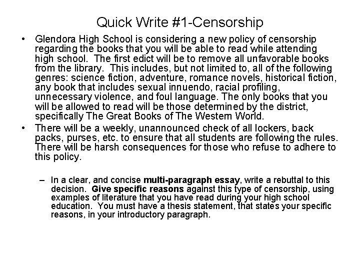 Quick Write #1 -Censorship • Glendora High School is considering a new policy of