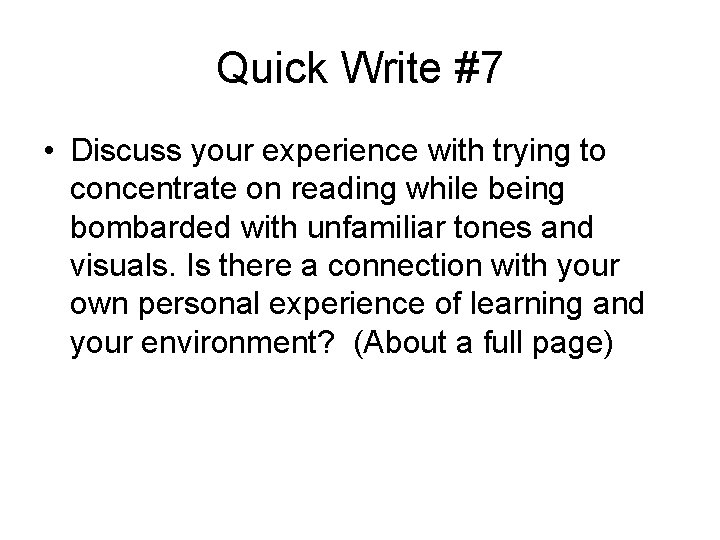Quick Write #7 • Discuss your experience with trying to concentrate on reading while