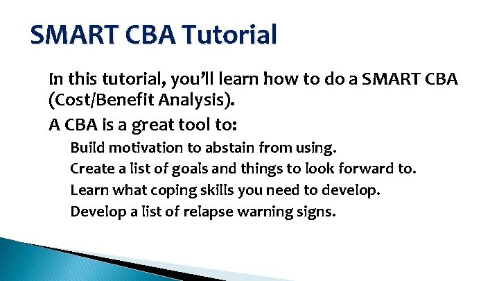 SMART CBA Tutorial • • In this tutorial, you’ll learn how to do a