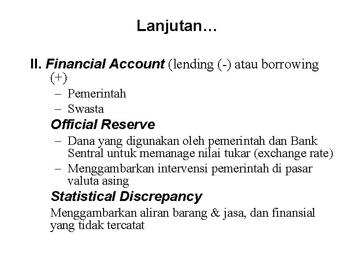 Lanjutan… II. Financial Account (lending (-) atau borrowing (+) – Pemerintah – Swasta Official