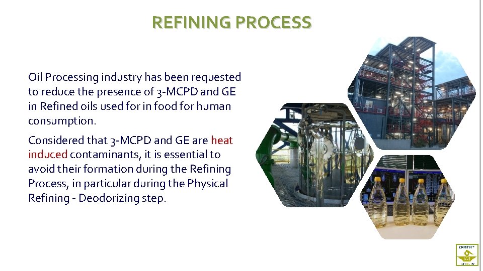 REFINING PROCESS Oil Processing industry has been requested to reduce the presence of 3